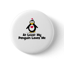 At Least My Penguin Loves Me Buttons