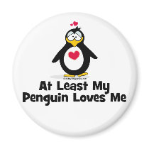 At Least My Penguin Loves Me Refrigerator Magnets