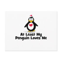 At Least My Penguin Loves Me Postcard
