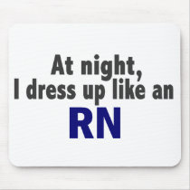 At Night I Dress Up Like An RN mousepads by professiongifts At Night I Dress Up Like An RN mousepads