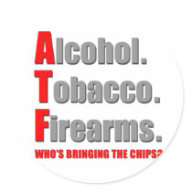 ATF- Who's bringing the chips? Round Sticker