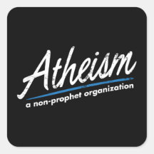Atheism: A non-prophet organization Square Stickers