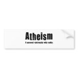 Atheism. A personal relationship with reality. bumper stickers