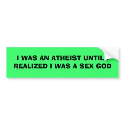 Atheism humor bumper sticker by Thealiensarecoming