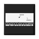 Atheism is Boring Magnet by mastergloyd Atheism is Boring Magnet