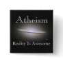 atheism, reality is awesome buttons
