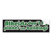 Atheist don't fly planes into buildings bumper stickers