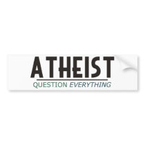 Atheist - Question Everything Bumper Stickers