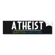 Atheist - Question Everything Bumper Stickers