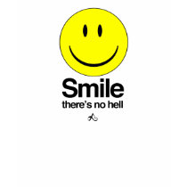 Atheist - Smile there's no hell t-shirts by AtheistApparel Atheist - Smile there's no hell t-shirts