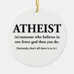 atheist: someone who believes in one fewer god christmas tree ornament