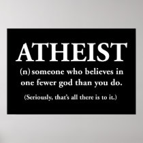 atheist: someone who believes in one fewer god print