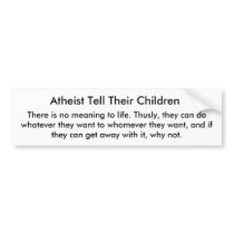 Atheist Tell Their Children, bumper stickers