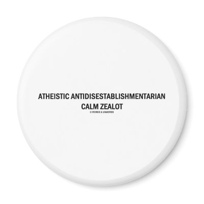 Atheistic Antidisestablishmentarian Calm Zealot Fridge Magnet by wordsunwords
