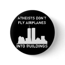 Atheists Don't Fly Airplanes Into Buildings Pinback Buttons