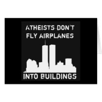 Atheists don't fly airplanes into buildings greeting card