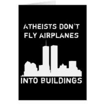 Atheists Don't Fly Airplanes Into Buildings Greeting Cards
