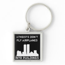 Atheists Don't Fly Airplanes Into Buildings Key Chain