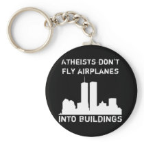 Atheists Don't Fly Airplanes Into Buildings Key Chains
