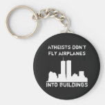 Atheists don't fly airplanes into buildings keychains
