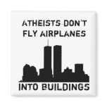 Atheists don't fly airplanes into buildings magnet
