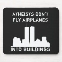 Atheists don't fly airplanes into buildings mousepad