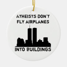 Atheists don't fly airplanes into buildings christmas ornament