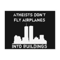 Atheists Don't Fly Airplanes Into Buildings Post Card