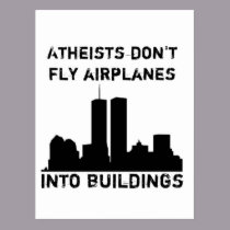 Atheists don't fly airplanes into buildings postcards