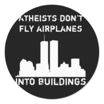 Atheists Don't Fly Airplanes Into Buildings Round Stickers