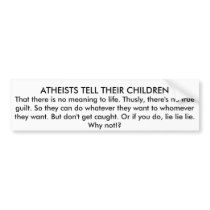 ATHEISTS TELL THEIR CHILDREN bumper stickers