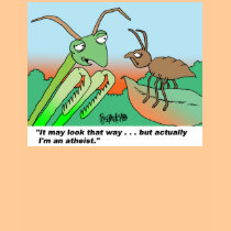 Athiest praying mantis t-shirts
