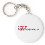 Athletes Have More Fun Keychain