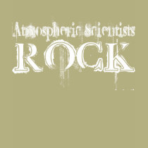 Atmospheric Scientists Rock t-shirts by busybrain Atmospheric Scientists Rock t-shirts