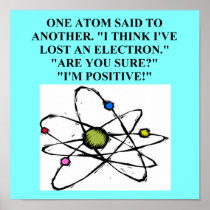 atom lost an electron physics joke poster