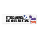 Attack America and you'll see stars! bumper stickers