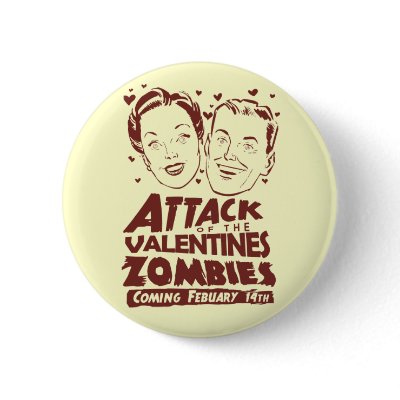 Attack of the Valentines Zombies Button by OfficeGangsta