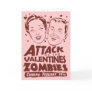 Attack of the Valentines Zombies Greeting Card
