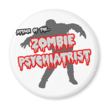 Attack of the Zombie Psychiatrist Refrigerator Magnet