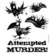 Attempted Murder! T Shirts