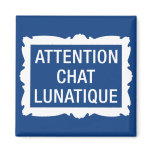 Attention Chat Lunatique Refrigerator Magnet