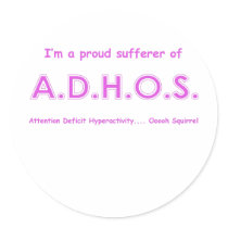 Attention Deficit Hyperactivity .... oooh Squirrel Round Stickers