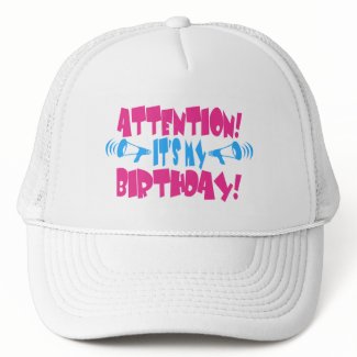 Attention! It's my Birthday! (funny birthday) hat
