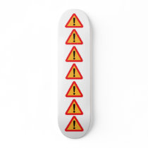 Attention Sign Skateboard
