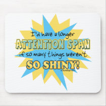 Attention Span Humor mousepads by ironydesign Attention Span Humor mousepads