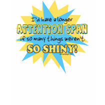 Attention Span Humor t-shirts by ironydesign Attention Span Humor t-shirts