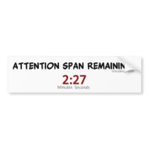 Attention Span Remaining: 2:27 Minutes Bumper Sticker