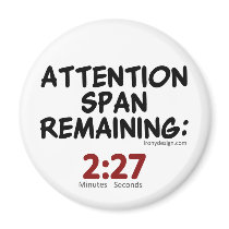Attention Span Remaining: 2:27 Minutes Magnets