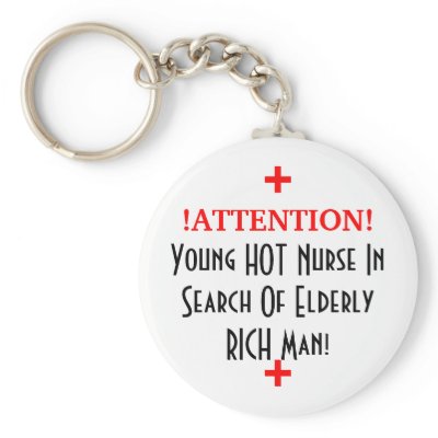 !attention!, Young Hot Nurse In Search Of Elder... Keychains