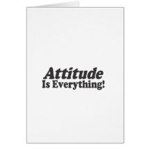 Attitude Is Everything! Greeting Card